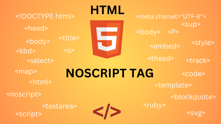 HTML NoScript Tag | Sakala Code