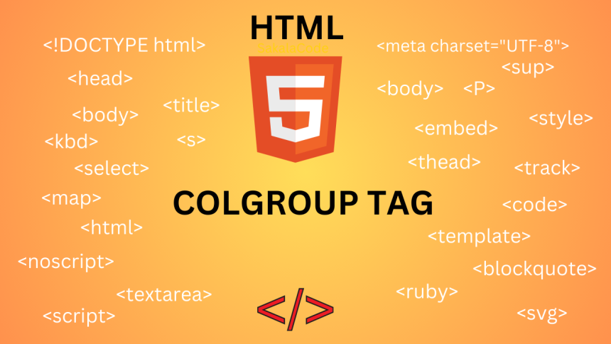 HTML colgroup tag | Sakala Code