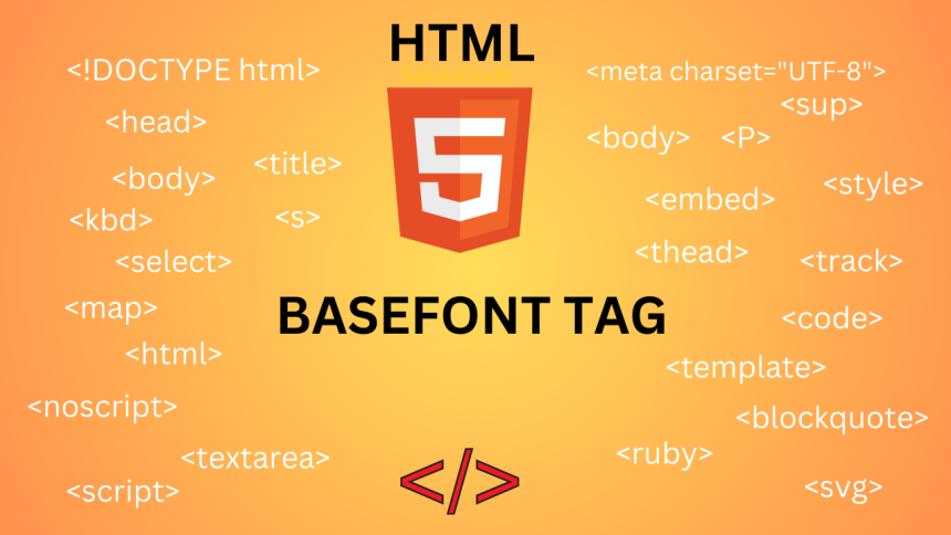 HTML basefont tag | Sakala Code